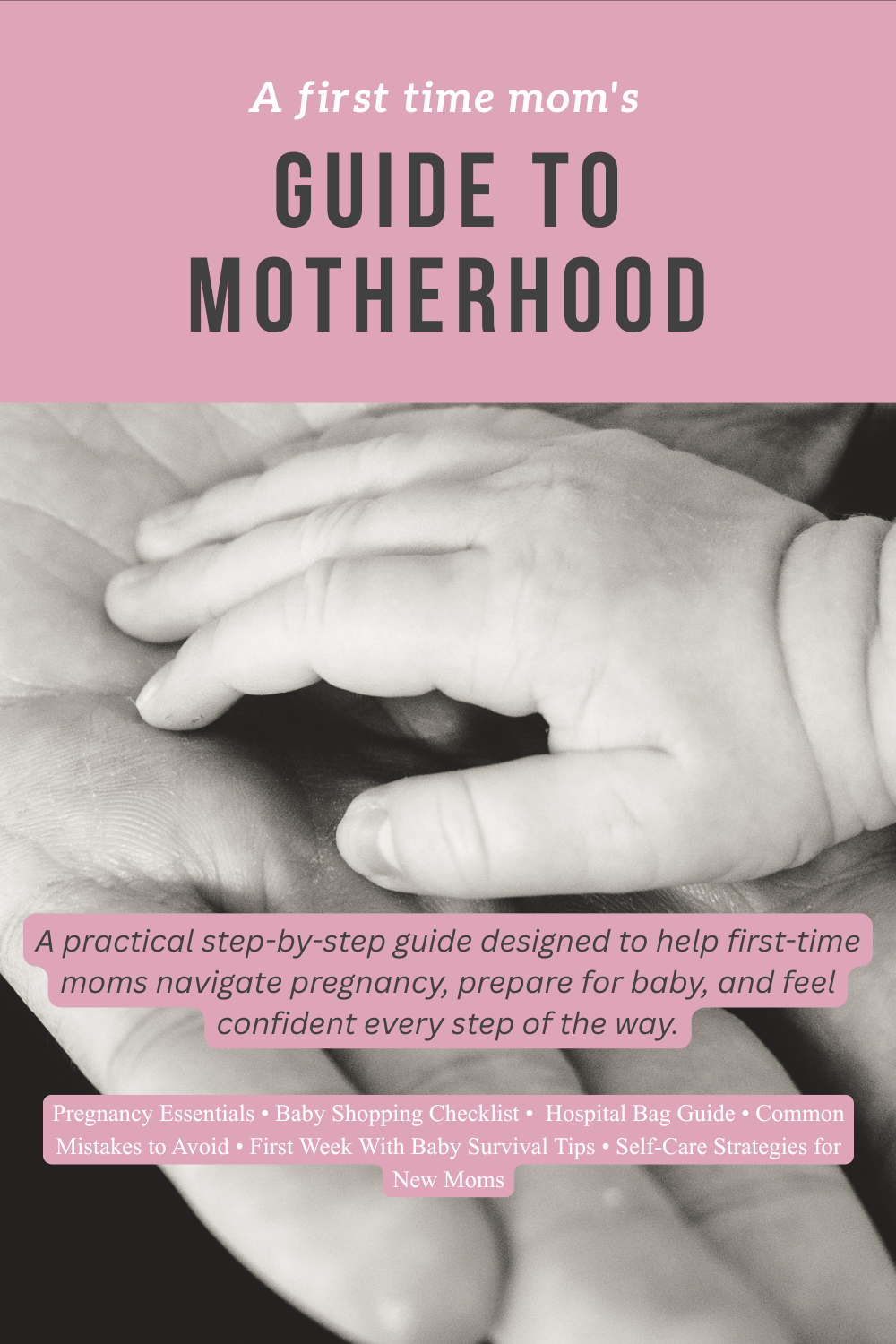 The First-Time Mom Survival Guide: Everything You Need to Feel Prepared, Confident & Less Overwhelmed